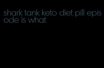 shark tank keto diet pill episode is what