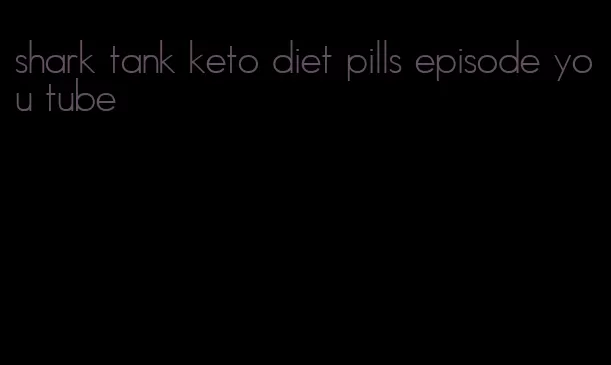 shark tank keto diet pills episode you tube