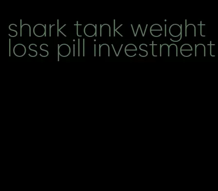 shark tank weight loss pill investment