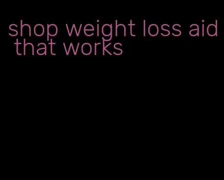 shop weight loss aid that works