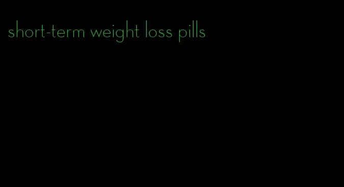 short-term weight loss pills