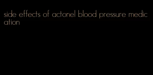 side effects of actonel blood pressure medication