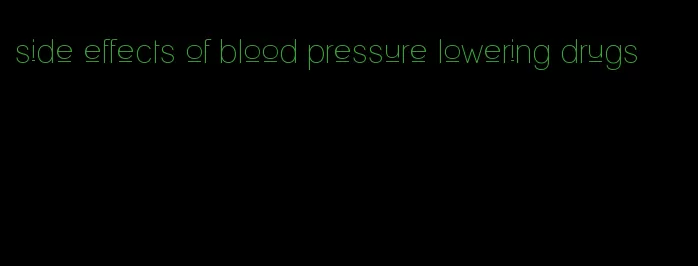 side effects of blood pressure lowering drugs
