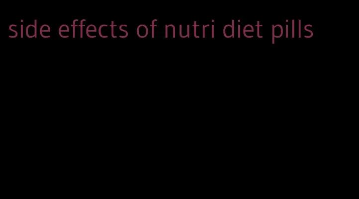 side effects of nutri diet pills