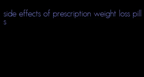 side effects of prescription weight loss pills