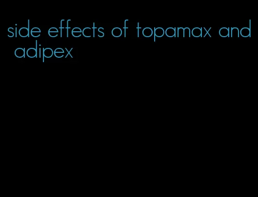 side effects of topamax and adipex