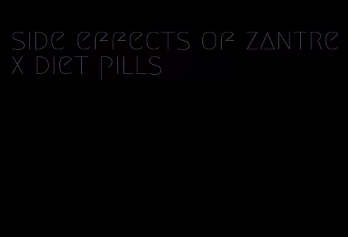 side effects of zantrex diet pills