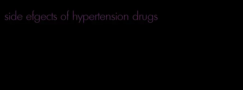 side efgects of hypertension drugs