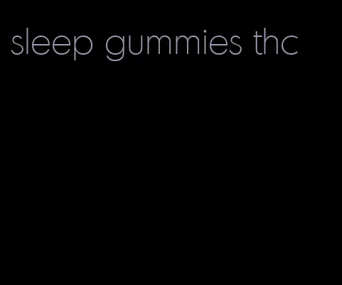 sleep gummies thc