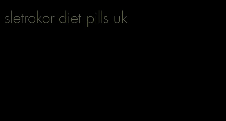 sletrokor diet pills uk
