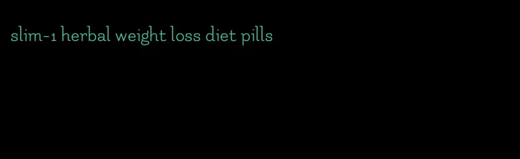 slim-1 herbal weight loss diet pills