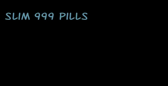 slim 999 pills