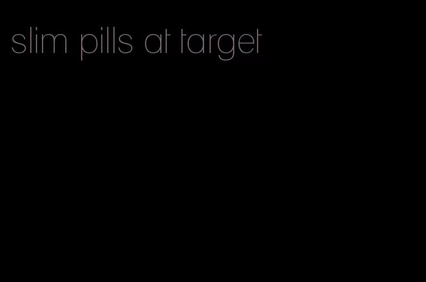 slim pills at target