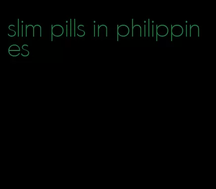 slim pills in philippines