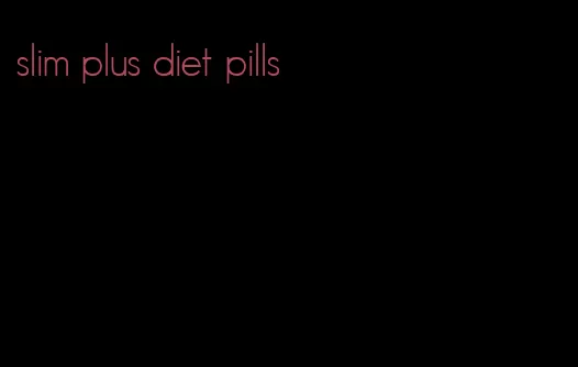 slim plus diet pills