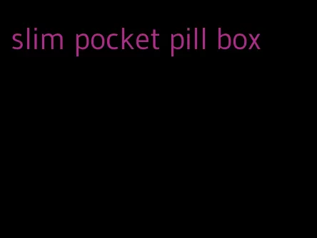 slim pocket pill box