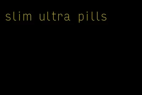 slim ultra pills