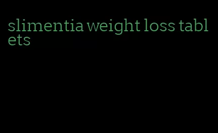slimentia weight loss tablets