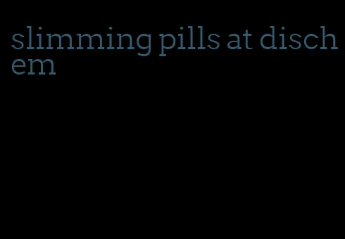 slimming pills at dischem