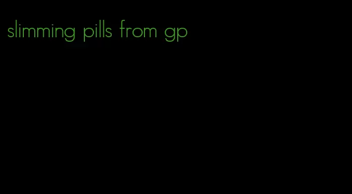 slimming pills from gp