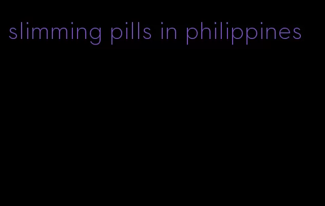 slimming pills in philippines