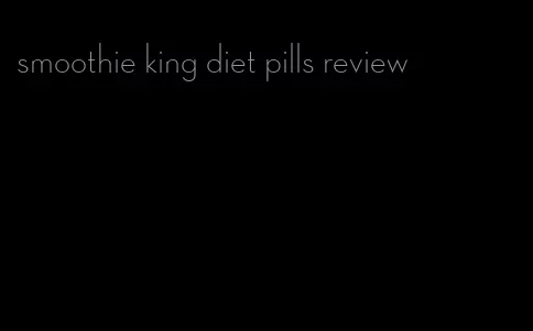smoothie king diet pills review