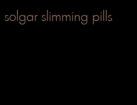 solgar slimming pills