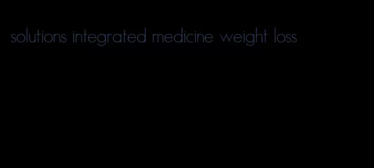 solutions integrated medicine weight loss