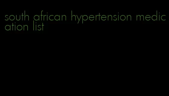 south african hypertension medication list