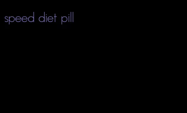 speed diet pill