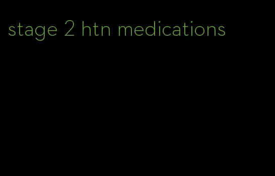 stage 2 htn medications
