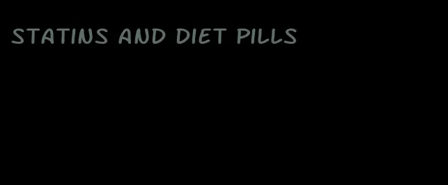 statins and diet pills