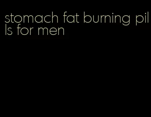 stomach fat burning pills for men