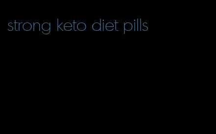 strong keto diet pills