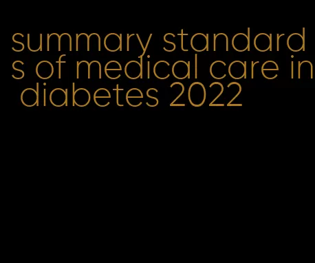 summary standards of medical care in diabetes 2022