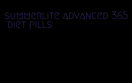 summerlite advanced 365 diet pills