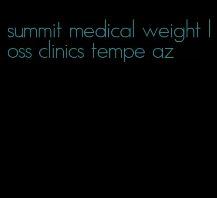 summit medical weight loss clinics tempe az