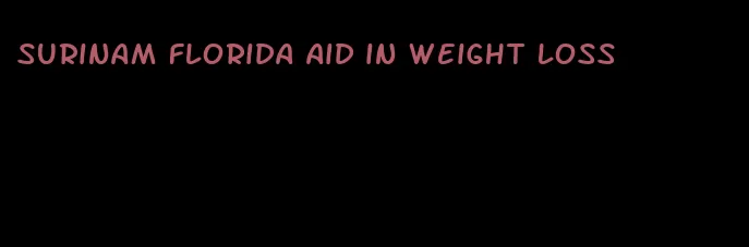 surinam florida aid in weight loss