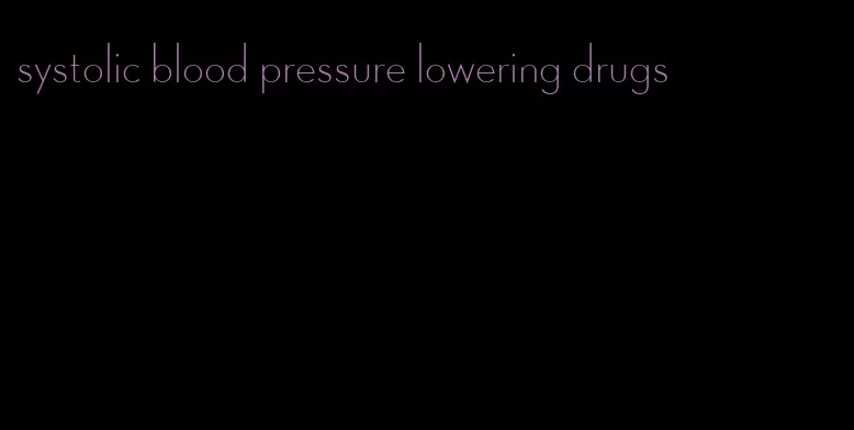 systolic blood pressure lowering drugs