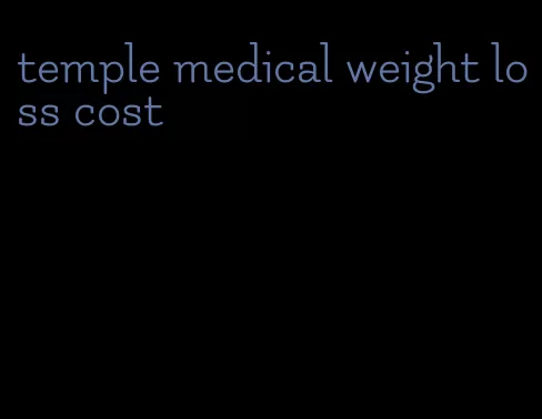 temple medical weight loss cost