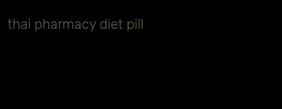 thai pharmacy diet pill
