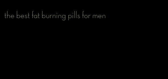 the best fat burning pills for men