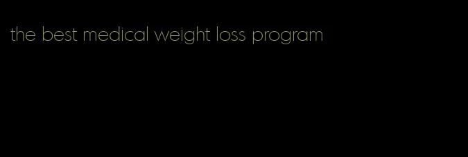 the best medical weight loss program