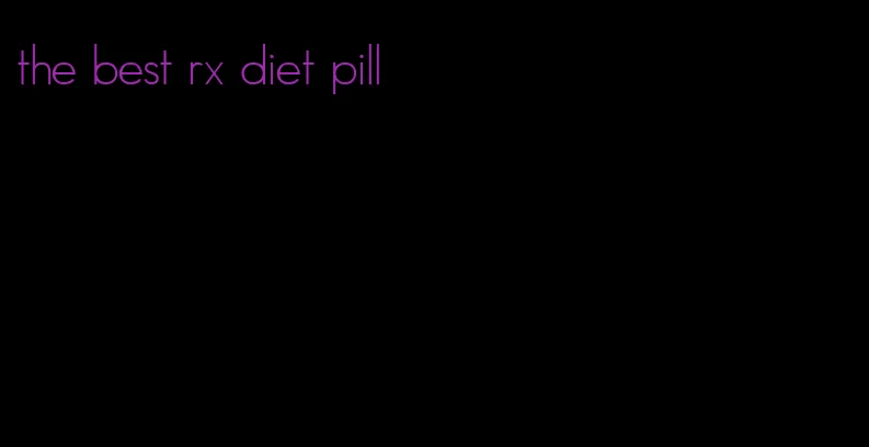 the best rx diet pill
