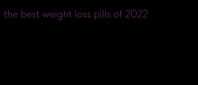 the best weight loss pills of 2022