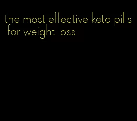 the most effective keto pills for weight loss