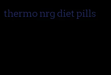 thermo nrg diet pills