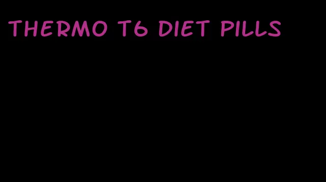 thermo t6 diet pills