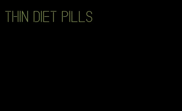 thin diet pills