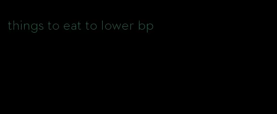 things to eat to lower bp